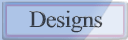 Designs